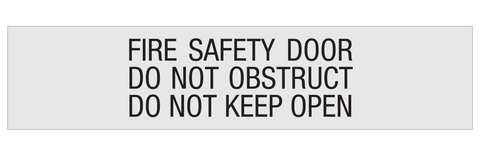 FIRE SAFETY DOOR/DO NOT OBSTRUCT/DO NOT KEEP OPEN